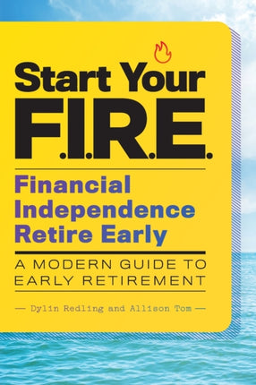 Start Your F.I.R.E. (Financial Independence