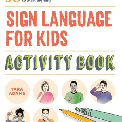 Sign Language for Kids Activity Book: 50 Fun Games and Activities to Start Signing