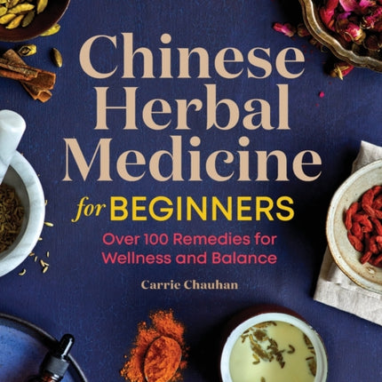 Chinese Herbal Medicine for Beginners: Over 100