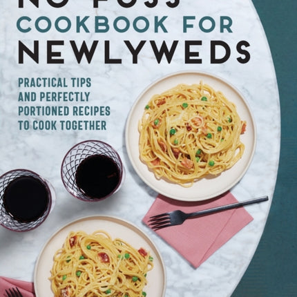 No-Fuss Cookbook for Newlyweds: Practical Tips