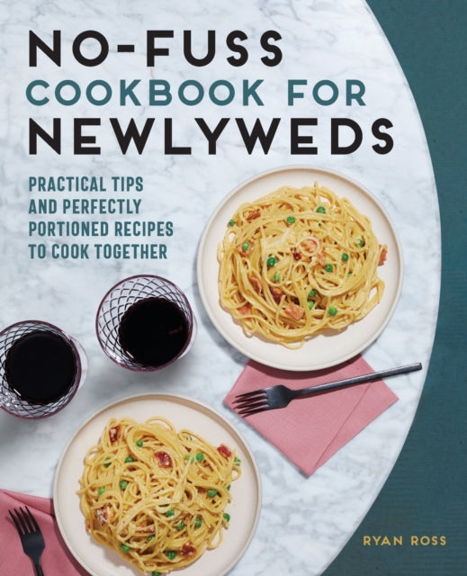 No-Fuss Cookbook for Newlyweds: Practical Tips