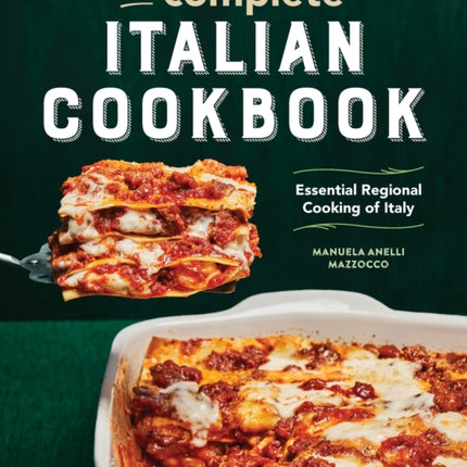 The Complete Italian Cookbook: Essential Regional