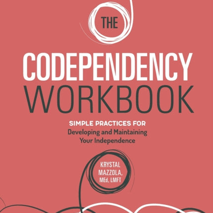 The Codependency Workbook: Simple Practices for