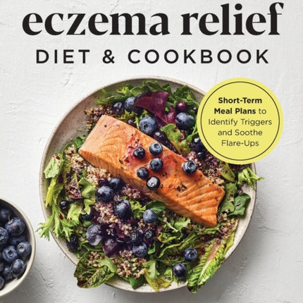 The Eczema Relief Diet & Cookbook: Short-Term