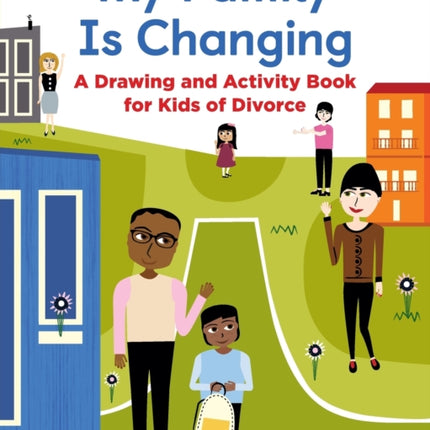 My Family Is Changing: A Drawing and Activity Book for Kids of Divorce