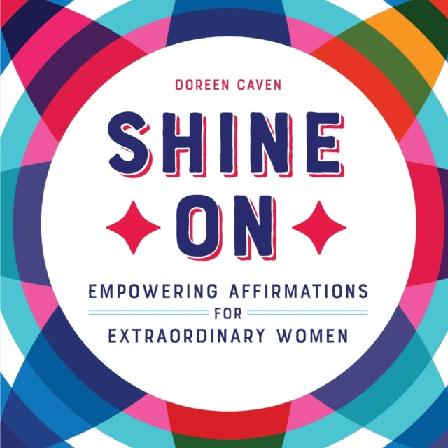 Shine on: Empowering Affirmations for Extraordinary Women