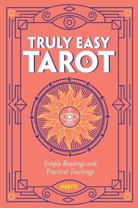 Truly Easy Tarot: Simple Readings and Practical Teachings