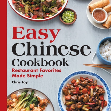 Easy Chinese Cookbook: Restaurant Favorites Made Simple