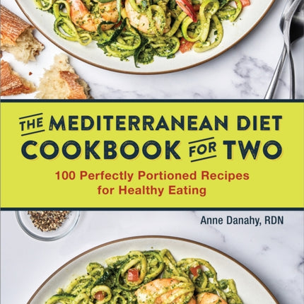 The Mediterranean Diet Cookbook for Two: 100
