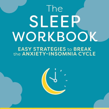The Sleep Workbook: Easy Strategies to Break the