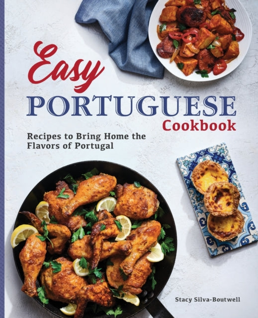 Easy Portuguese Cookbook: Recipes to Bring Home