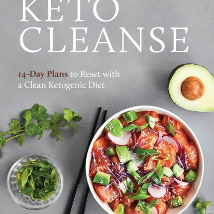 Keto Cleanse: 14-Day Plans to Reset with a Clean