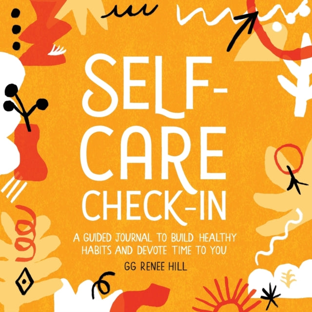 Self-Care Check-In: A Guided Journal to Build Healthy Habits and Devote Time to You