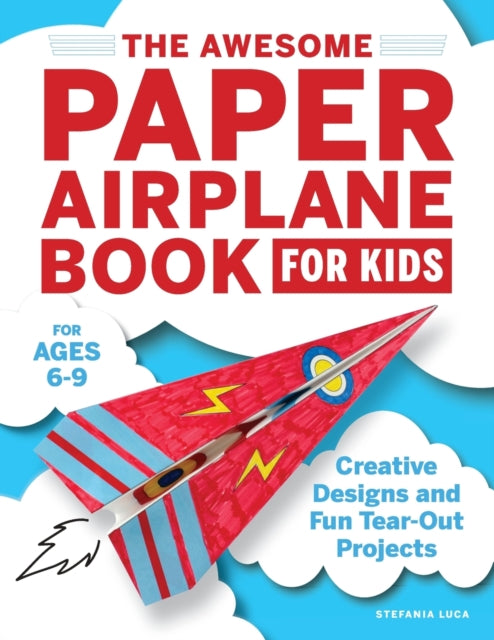 The Awesome Paper Airplane Book for Kids: