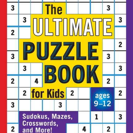 The Ultimate Puzzle Book for Kids: Sudokus, Mazes, Crosswords, and More!