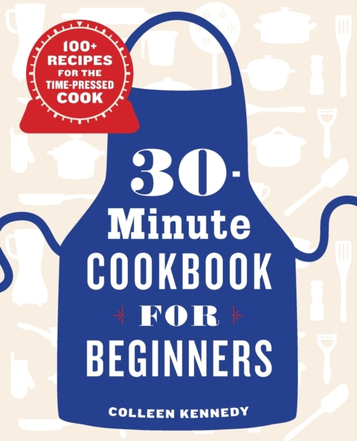 30-Minute Cookbook for Beginners: 100+ Recipes