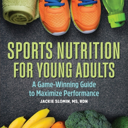 Sports Nutrition for Young Adults: A Game-Winning