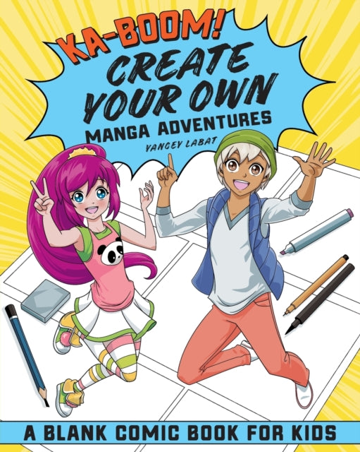 Ka-Boom! Create Your Own Manga Adventures: Blank Comic Book for Kids