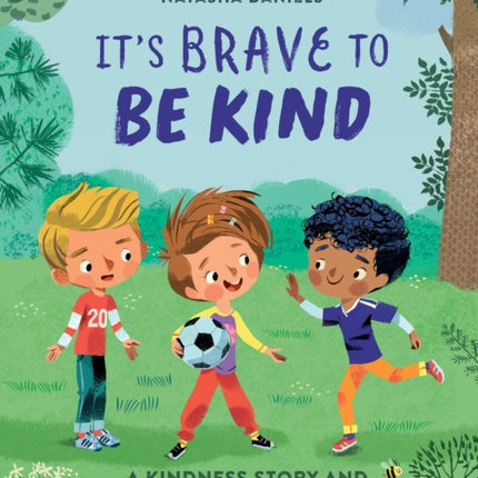 It's Brave to Be Kind: A Kindness Story and Activity Book for Children