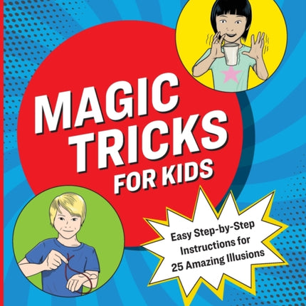 Magic Tricks for Kids: Easy Step-By-Step