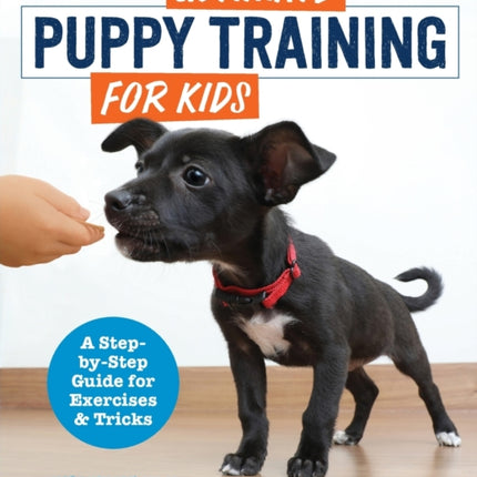 Ultimate Puppy Training for Kids: A Step-By-Step