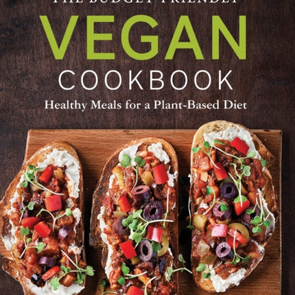 The Budget-Friendly Vegan Cookbook: Healthy Meals