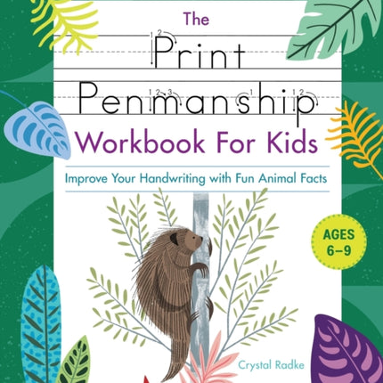 The Print Penmanship Workbook for Kids: Improve Your Handwriting with Fun Animal Facts