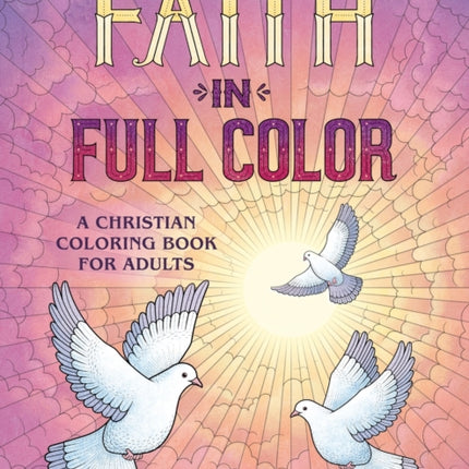 Faith in Full Color: A Christian Coloring Book for Adults