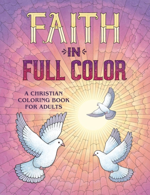 Faith in Full Color: A Christian Coloring Book for Adults