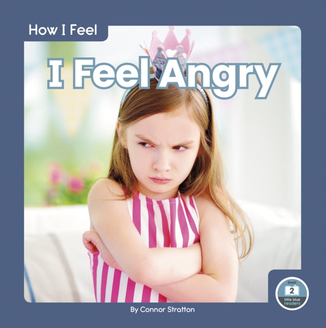 How I Feel: I Feel Angry