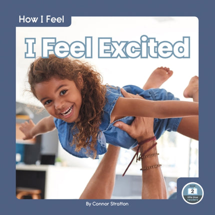 How I Feel: I Feel Excited