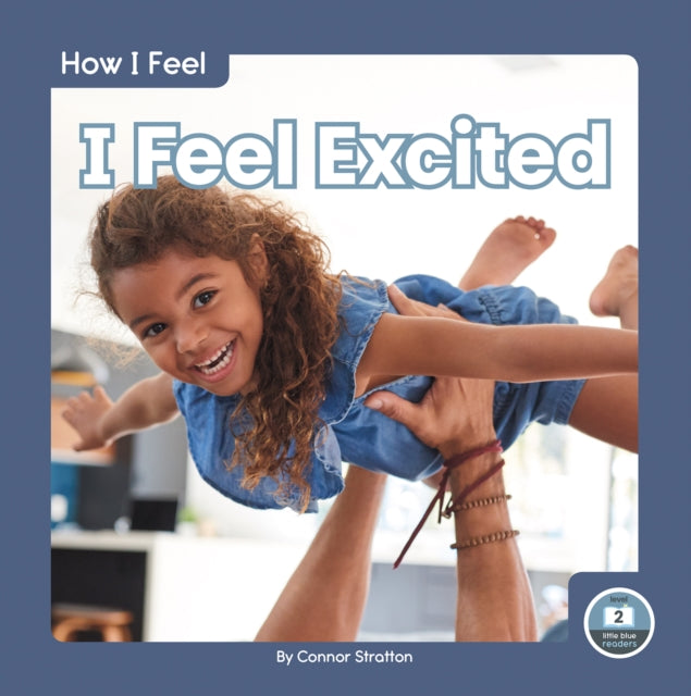 How I Feel: I Feel Excited