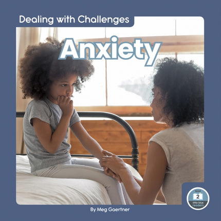 Dealing with Challenges: Anxiety