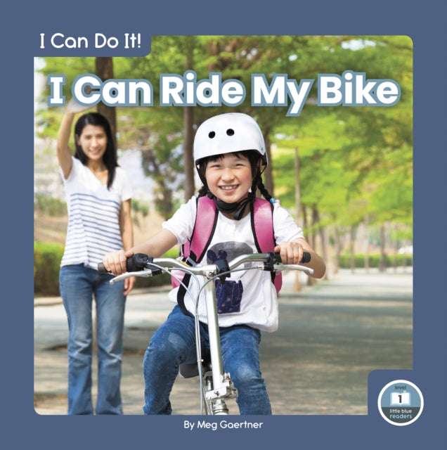 I Can Do It! I Can Ride My Bike