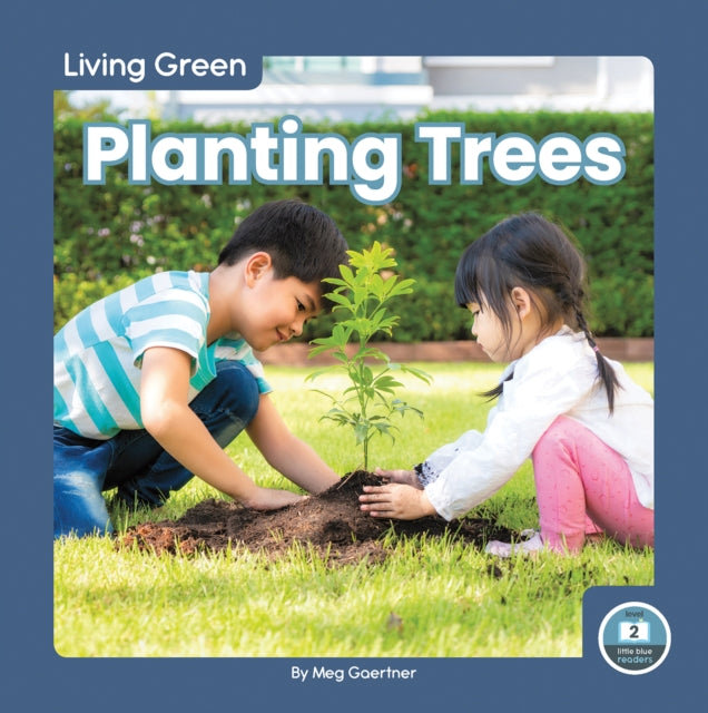 Living Green: Planting Trees