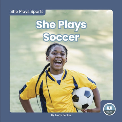 She Plays Sports: She Plays Soccer