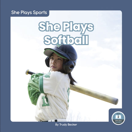 She Plays Sports: She Plays Softball