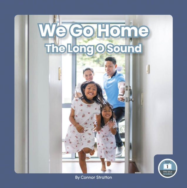 On It, Phonics! Vowel Sounds: We Go Home: The Long O Sound