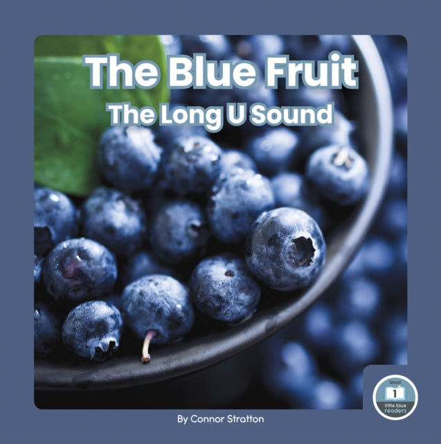 On It, Phonics! Vowel Sounds: The Blue Fruit: The Long U Sound