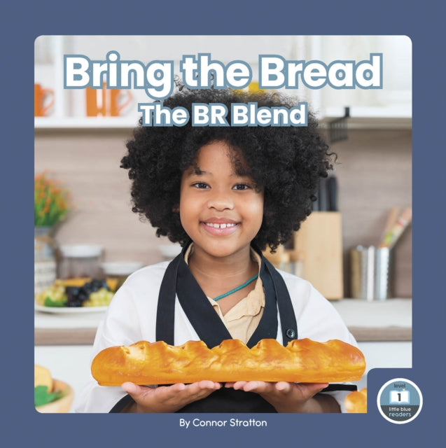 On It, Phonics! Consonant Blends: Bring the Bread: The BR Blend