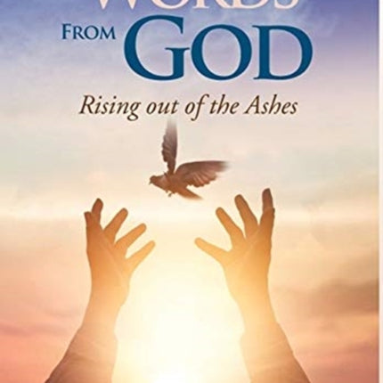 Words from God: Rising out of the Ashes
