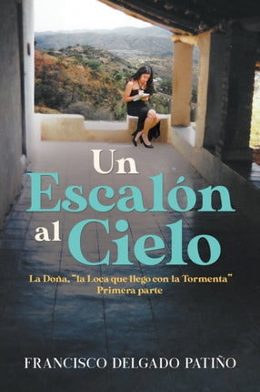 Un Escalón al Cielo: La Doña,  la Loca que llego
