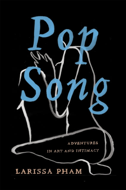 Pop Song: Adventures in Art & Intimacy