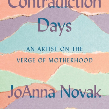 Contradiction Days: An Artist on the Verge of Motherhood