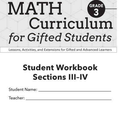 Math Curriculum for Gifted Students: Lessons, Activities, and Extensions for Gifted and Advanced Learners, Student Workbooks, Sections III-IV (Set of 5): Grade 3