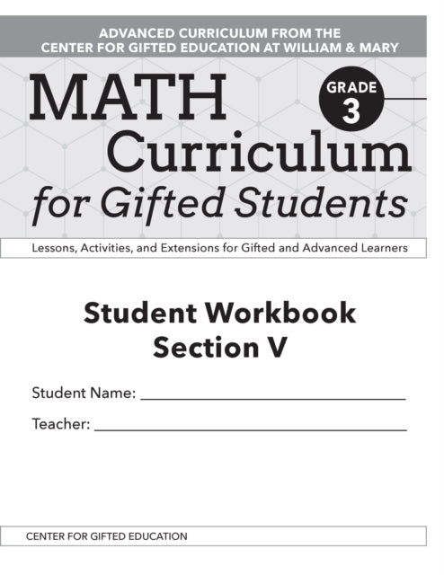 Math Curriculum for Gifted Students: Lessons, Activities, and Extensions for Gifted and Advanced Learners, Student Workbooks, Section V (Set of 5): Grade 3