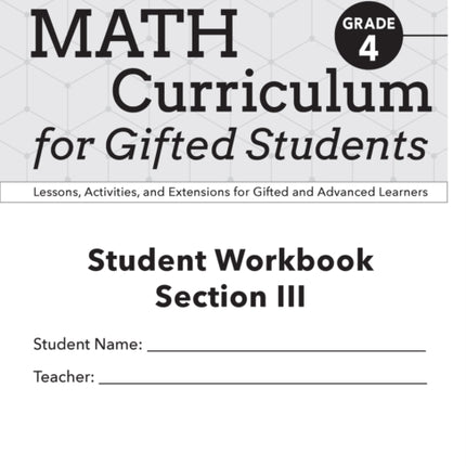 Math Curriculum for Gifted Students: Lessons, Activities, and Extensions for Gifted and Advanced Learners, Student Workbooks, Section III (Set of 5): Grade 4