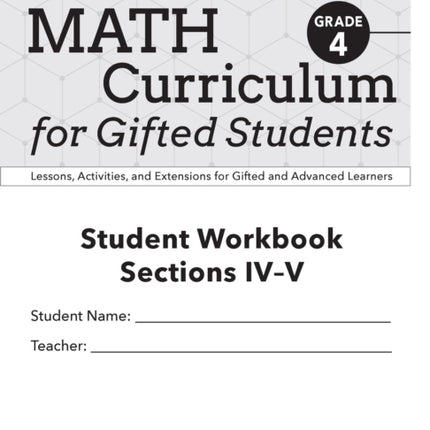 Math Curriculum for Gifted Students: Lessons, Activities, and Extensions for Gifted and Advanced Learners, Student Workbooks, Sections IV-V (Set of 5): Grade 4