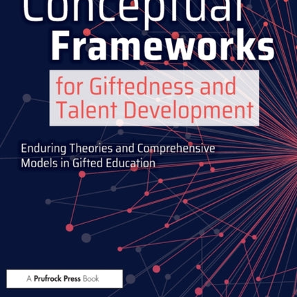 Conceptual Frameworks for Giftedness and Talent