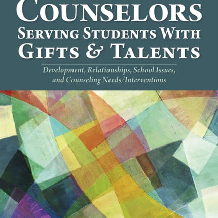 Handbook for Counselors Serving Students With Gifts and Talents